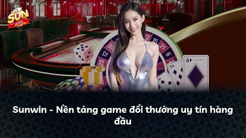 Sunwin - Nền tảng game đổi thưởng uy tín hàng đầu